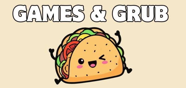games & grub